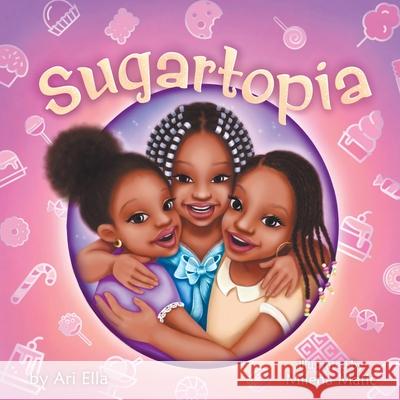 Sugartopia Milena Matic Ari Ella 9781950817146 Power Corner Press