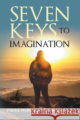 Seven Keys To Imagination Piero Morosini 9781950818327 Rushmore Press LLC