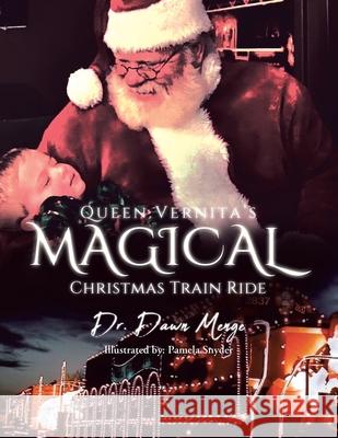 Queen Vernita's Magical Christmas Train Ride Dawn Menge 9781950818938