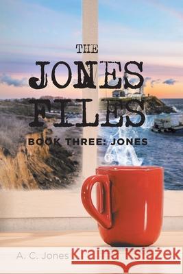 Book Three: Jones A. C. Jones 9781950818983 Rushmore Press LLC