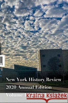 New York History Review 2020 Annual Edition New York History Review 9781950822119