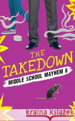 The Takedown C. T. Walsh 9781950826056 Farcical Press