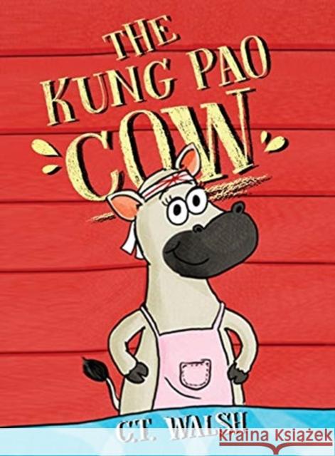 Kung Pao Cow C. T. Walsh 9781950826247 Farcical Press