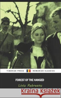 Forest of the Hanged Tiberian Press Alice V. Wise Liviu Rebreanu 9781950827107 Tiberian Press