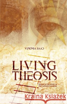 Living Theosis Veronia Saad 9781950831364