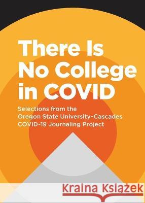 There Is No College in COVID Jenna Goldsmith 9781950843527 Parafine Press