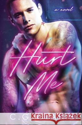 Hurt Me C. G. Blaine 9781950847174 Gray Page Books LLC