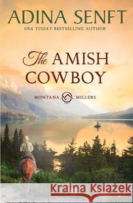 The Amish Cowboy: Montana Millers 1 Adina Senft 9781950854264