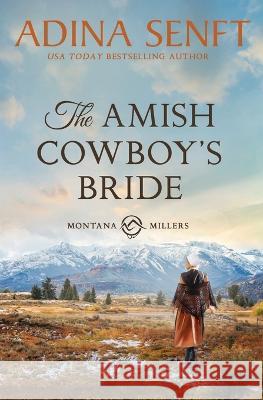 The Amish Cowboy's Bride: Montana Millers 3 Adina Senft   9781950854431 Moonshell Books, Inc.