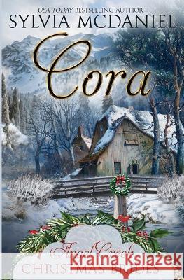 Cora: (Angel Creek Christmas Brides Book 23) Angel Creek Christma Sylvia McDaniel 9781950858545 Virtual Bookseller