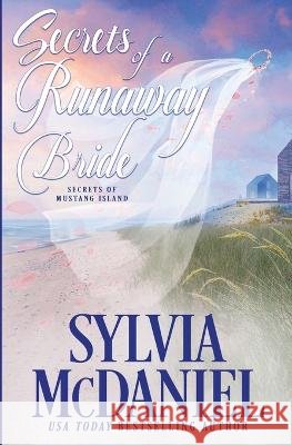 Secrets of a Runaway Bride: Sweet Beach Read McDaniel, Sylvia 9781950858972