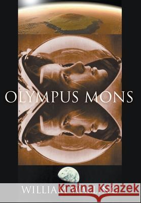 Olympus Mons William Walling 9781950860302 Strategic Book Publishing & Rights Agency, LL