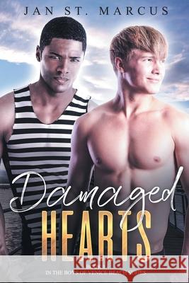 Damaged Hearts: Book 1 in the Boys of Venice Beach Series Jan S 9781950860807 Eloquent Books