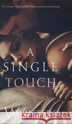 A Single Touch W Winters, Willow Winters 9781950862122 Willow Winters Publishing LLC