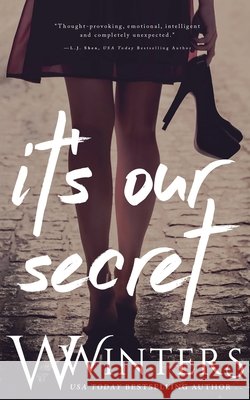It's Our Secret W Winters, Willow Winters 9781950862221 Willow Winters Publishing LLC