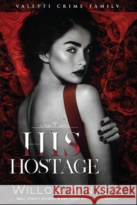 His Hostage Willow Winters 9781950862283