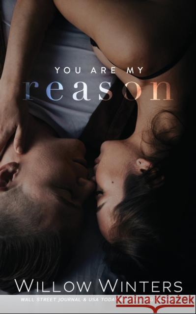 You Are My Reason W. Winters Willow Winters 9781950862924 Willow Winters Publishing LLC