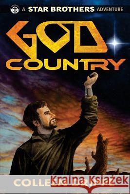 Godcountry: A Star Brothers Adventure Drippé, Colleen 9781950875016