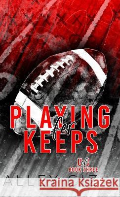 Playing For Keeps: Discreet Special Edition Alley Ciz   9781950884773 House of Crazy Publishing LLC