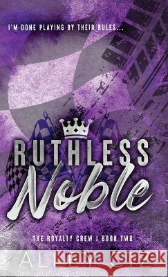 Ruthless Noble: Discreet Special Edition Alley Ciz   9781950884926 House of Crazy Publishing LLC