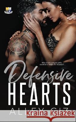 Defensive Hearts: BTU Alumni Series Book #7 Alley Ciz 9781950884988