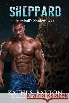 Sheppard: Marshall's Shadow - Jaguar Shapeshifter Romance Kathi S. Barton 9781950890149