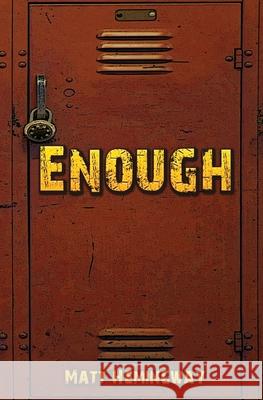 Enough: A day in the life of Max Hefler - Bullying Matt Hemingway 9781950890385 World Castle Publishing, LLC