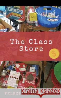 The Class Store Felecia George Prince 9781950894031 Hadassah's Crown Publishing