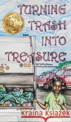 Turning Trash into Treasure Katrina Johnson Eric Bomar 9781950894574