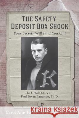 The Safety Deposit Box Shock: Your Secrets Will Find You Out Carol Ann Patterson Boyles-Jernigan 9781950895298 Heirloom Editions