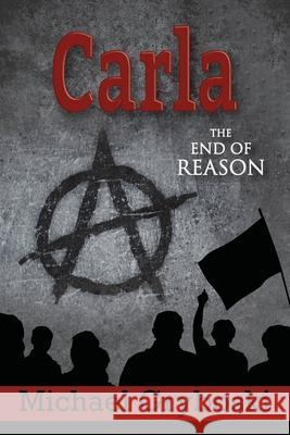 Carla The End of Reason Michael Gryboski 9781950895465 Little Creek Books