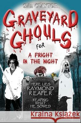 Graveyard Ghouls for a Fright in the Night S. L. Claytor 9781950900084 Darter Lane Books