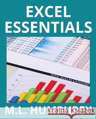 Excel Essentials M. L. Humphrey 9781950902040 M.L. Humphrey