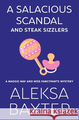 A Salacious Scandal and Steak Sizzlers Aleksa Baxter 9781950902699