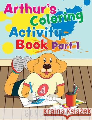 Arthur's Coloring Activity Book Part 1 Gene Lipen Judith Sa Jennifer Rees 9781950904099 Gene Lipen