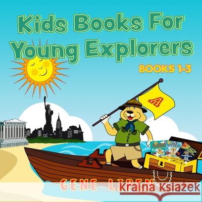 Kids Books For Young Explorers: Books 1-3 Gene Lipen, Judith San Nicolas, Jennifer Rees 9781950904112 Gene Lipen