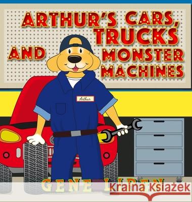 Arthur's Cars, Trucks and Monster Machines Gene Lipen Jennifer Rees Judith Sa 9781950904150