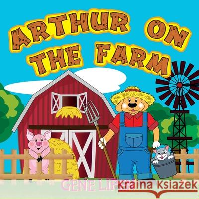 Arthur on the Farm Gene Lipen, Judith San Nicolas, Jennifer Rees 9781950904303