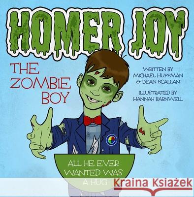 Homer Joy: The Zombie Boy Michael Huffman Dean Scallan 9781950906857