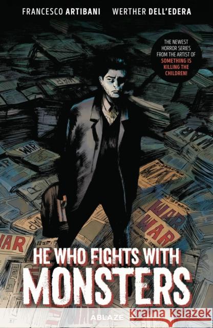 He Who Fights With Monsters Francesco Artibani 9781950912612 Ablaze, LLC