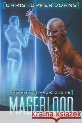Mageblood: A Fantasy LitRPG Series Christopher Johns 9781950914531