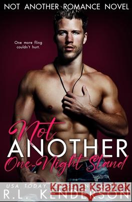 Not Another One-Night Stand R. L. Kenderson 9781950918447 R.L. Kenderson