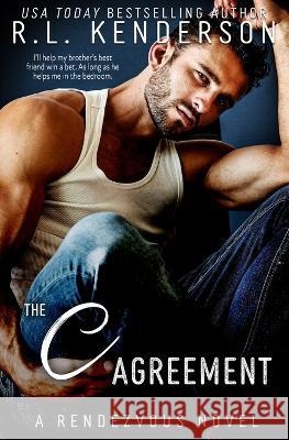 The C Agreement R. L. Kenderson 9781950918515