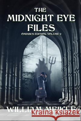 The Midnight Eye Files: Volume 2 William Meikle 9781950920044