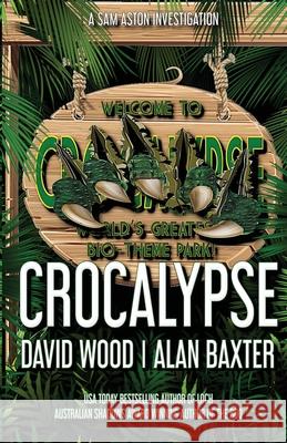 Crocalypse David Wood Alan Baxter 9781950920204