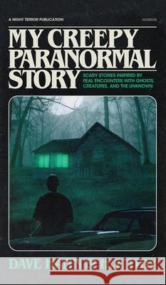 My Creepy Paranormal Story H J Tidy 9781950921263 Night Terror Publishing