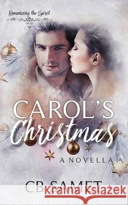 Carol's Christmas: a novella Samet Cb 9781950942053