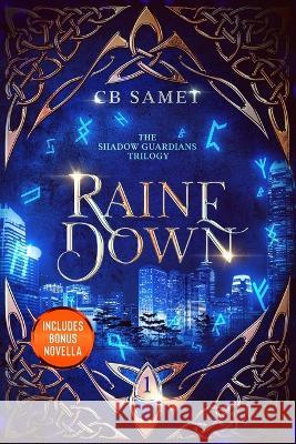 Raine Down, The Shadow Guardians Book 1 Cb Samet 9781950942329