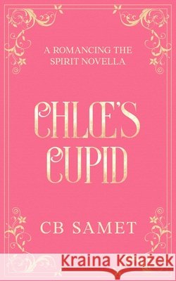 Chloe's Cupid Cb Samet 9781950942572 Avant Star Publishing