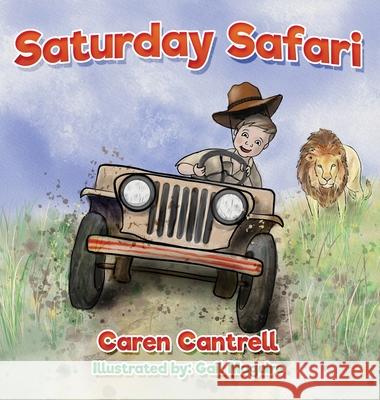 Saturday Safari Caren Cantrell 9781950943098 102nd Place LLC